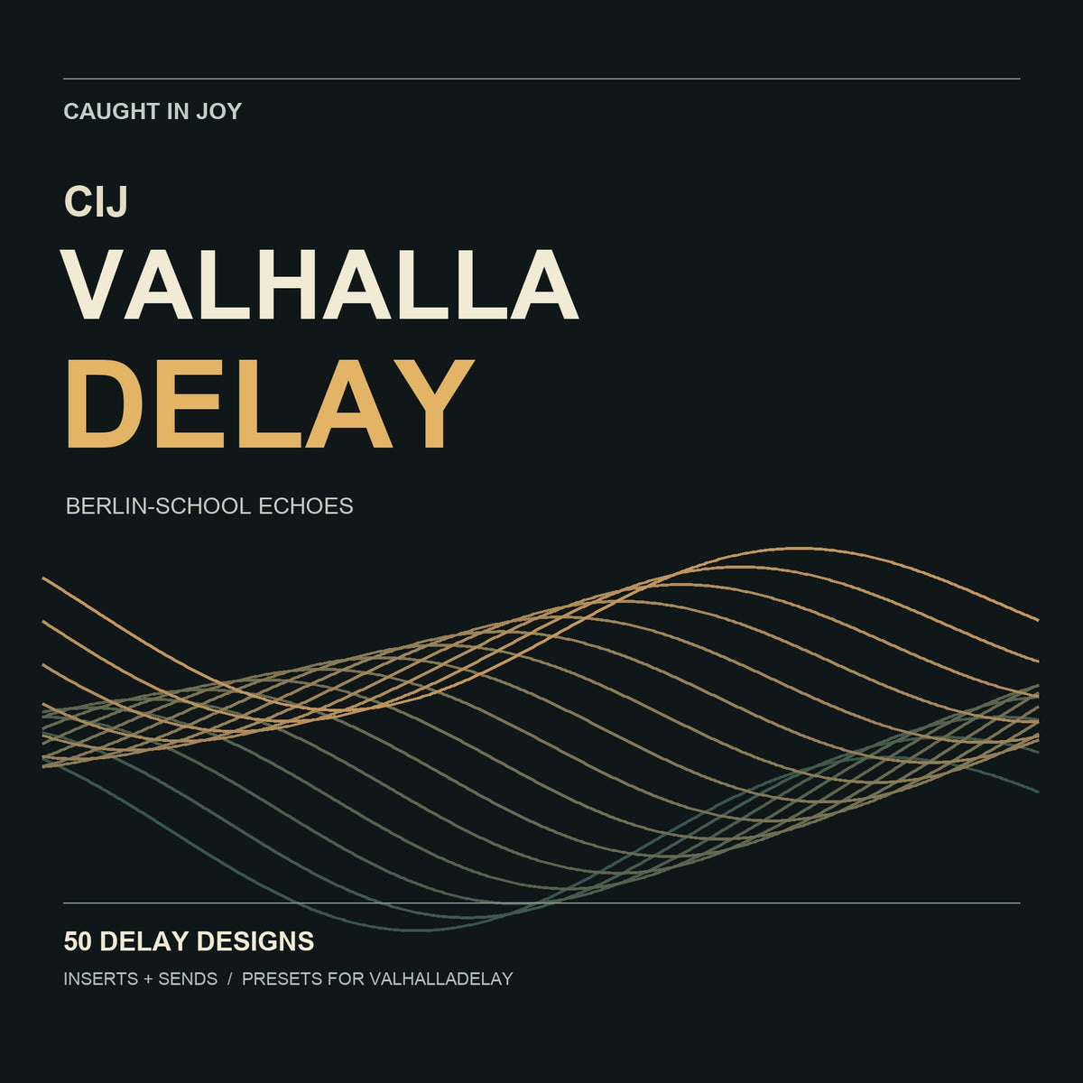CIJ Valhalla Delay — 50 delay designs, Inserts and Sends