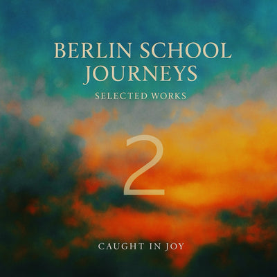Berlin School Journeys 2 - Selected Works (extended)