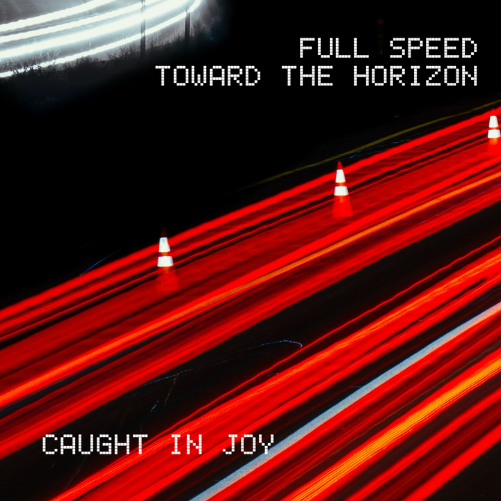 Full Speed Toward The Horizon (2h)